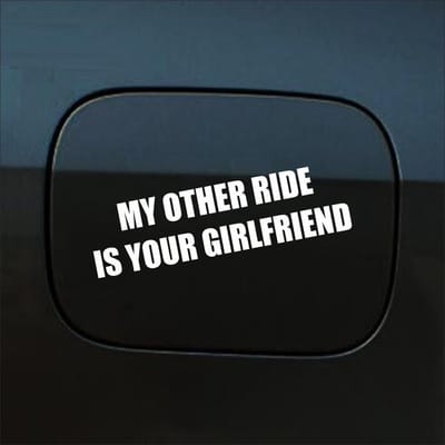 Bumpersticker - My Other Ride Is your Girlfriend - 4 X 14,8 - Wit