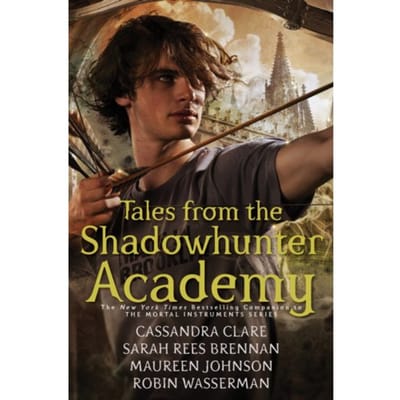 Tales From The Shadowhunter Academy - Tales From The Shadowhunter Academy - Cassandra Clare