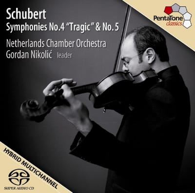 Netherlands Chamber Orchestra & Gordan Nikolic - Schubert: Symphonies Nos. 4 & 5 (SACD)