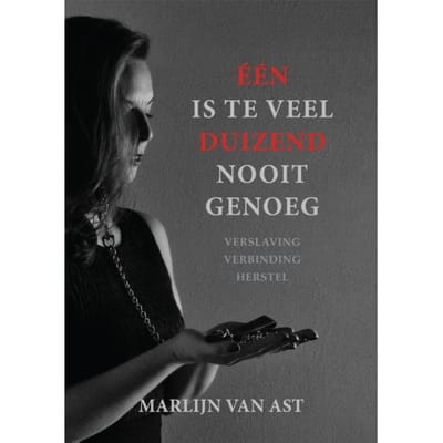 Één is te veel, duizend nooit genoeg - Marlijn van Ast