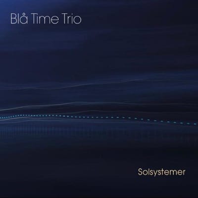 Bla Time Trio - Solsystemer (CD)