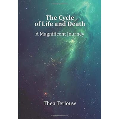 The Cycle Of Life And Death - Thea Terlouw