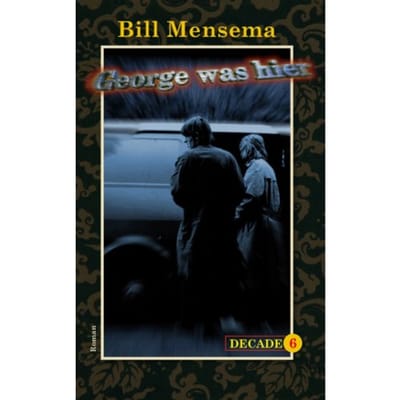 George Was Hier - Decade - Bill Mensema