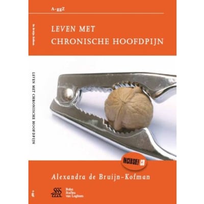 Leven Met Chronische Hoofdpijn - Van A Tot Ggz - Alexandra de Bruijn-Kofman
