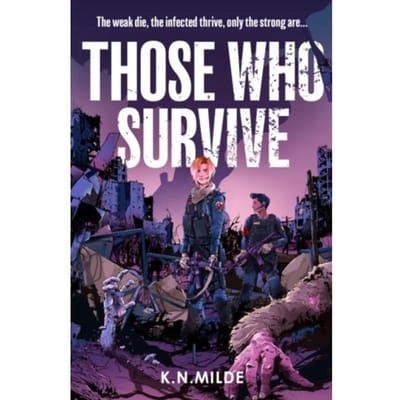 Those Who Survive - The Last Recruits - K. N. Milde