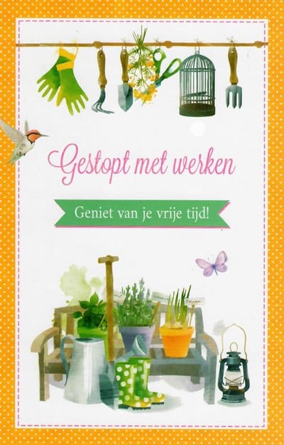 Gestopt met werken! Ga maar lekker van je Pensioen genieten! Een bijzondere kaart met gereedschap voor in de tuin. Leuk om zo te geven of om bij een cadeau te voegen. Een dubbele wenskaart inclusief envelop en in folie verpakt.