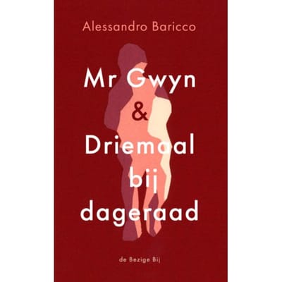 Mr Gwyn En Driemaal Bij Dageraad - Alessandro Baricco