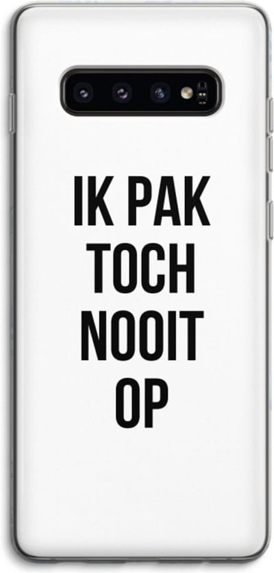 Case Company® - Hoesje geschikt voor Samsung Galaxy S10 4G hoesje - Ik pak nooit op - Soft Cover Telefoonhoesje - Bescherming aan alle Kanten en Schermrand