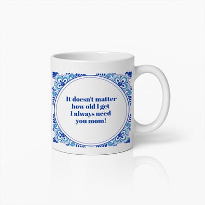 Ik Heb Je Altijd Nodig Mama Mok 330ml – Hartverwarmende Delfts Blauwe Stijl Koffiebeker – Perfect Cadeau voor Moederdag & Lieve Moeders