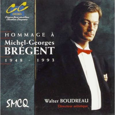 L'ensemble De La SMCQ, Michel-Georges Brégent - Hommage A Michel-Georges Brégent 1948 - 1993 (CD)