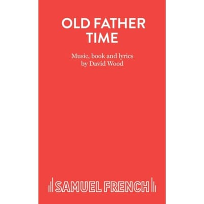 Old Father Time - Acting Edition S. - David Wood