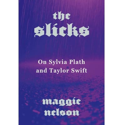 The Slicks - Maggie Nelson