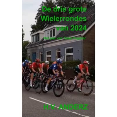 De Drie Grote Wielerrondes Van 2024 - H.V. Anderz