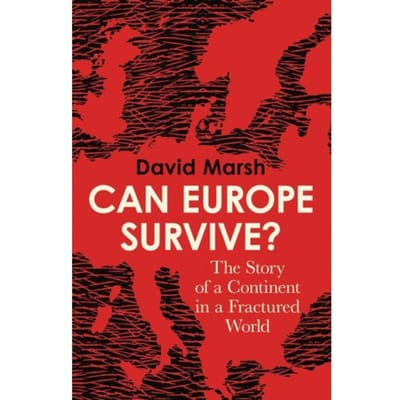 Can Europe Survive? - David Marsh