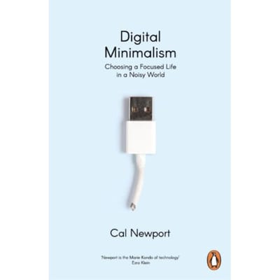 Digital Minimalism - Cal Newport