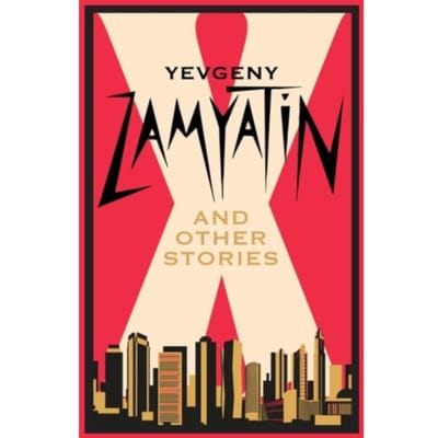 X And Other Stories - Yevgeny Zamyatin