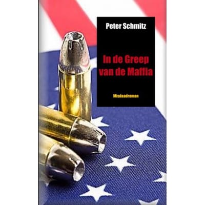 In De Greep Van De Maffia - Peter Schmitz