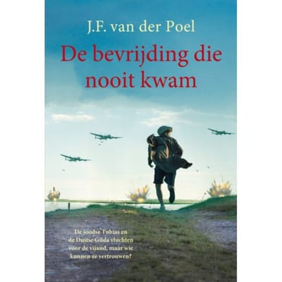De Bevrijding Die Nooit Kwam - J.F. van der Poel
