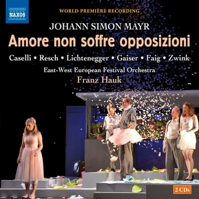 East-West Chamber Orchestra, Franz Hauk, Giulio Alvise Caselli, Richard Resch, Monika Lichtenegger, Philipp Gaiser, Laura Faig, Josef Zwink - Mayr: Amore Non Soffre Opposizioni (2 CD)