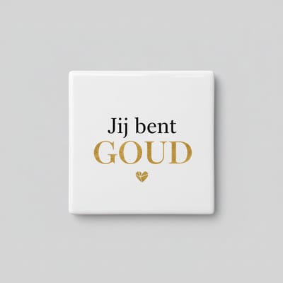 Jij Bent Goud Inspirerende Tekst Decoratieve Tegel – Elegante Minimalistische Wanddecoratie – 15 x 15 cm