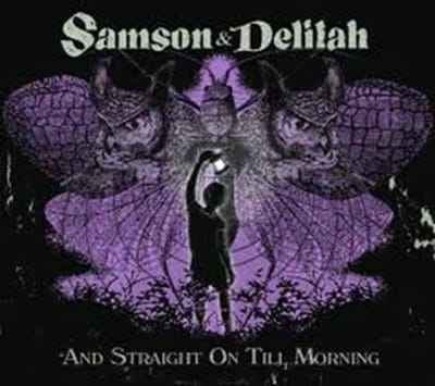 Samson & Delilah - And Straight On Till Morning (CD)
