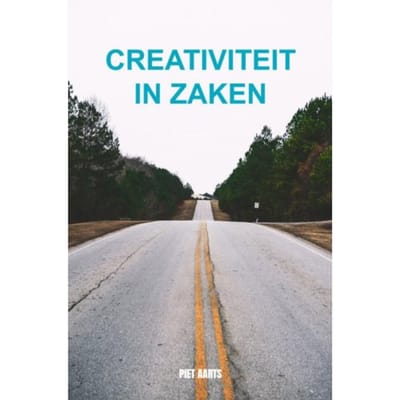 Creativiteit In Zaken - Piet Aarts