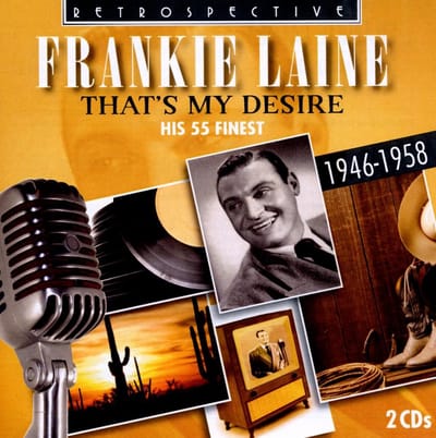 Frankie Laine - That's My Desire: His 55 Finest, 1946-1958 (2 CD)