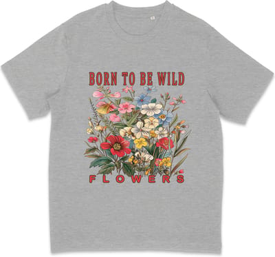 T Shirt Born To Be Wild Flowers - Dames - Heren - Heather Grijs - XS