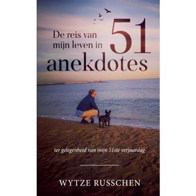 De Reis Van Mijn Leven In 51 Anekdotes - Wytze Russchen