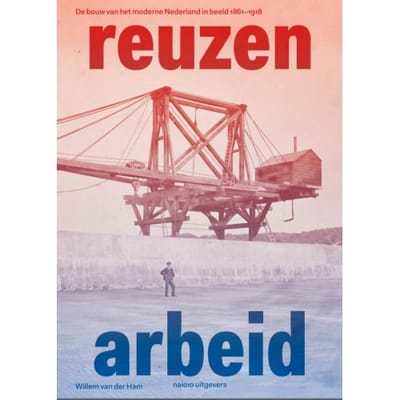 Reuzenarbeid - Willem van der Ham