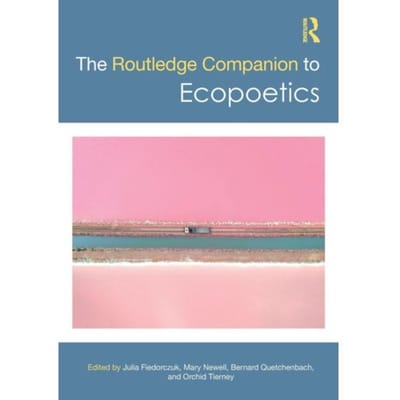 The Routledge Companion To Ecopoetics - Routledge Literature Companions