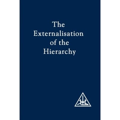 Externalization Of The Hierarchy - Alice A. Bailey