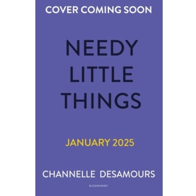 Needy Little Things - Channelle Desamours