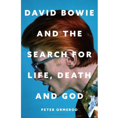 David Bowie And The Search For Life, Death And God - Peter Ormerod