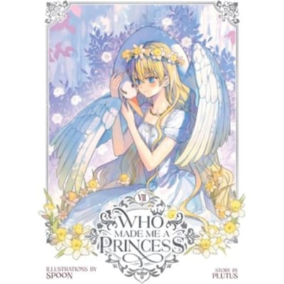 Who Made Me A Princess Vol. 7 - Who Made Me A Princess - Plutus