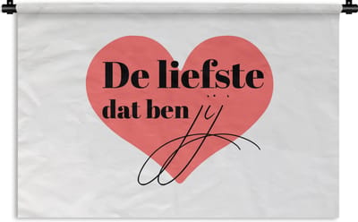 Wandkleed - Wanddoek - Quotes - Relatie - Stel - De liefste dat ben jij - Spreuken - 180x120 cm - Wandtapijt