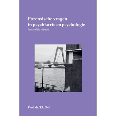 Forensische Vragen In Psychiatrie En Psychologie - Prof. Dr. T.I. Oei