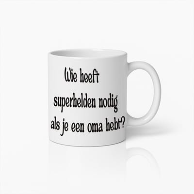 Witte Koffiemok met Hartverwarmende Nederlandse Tekst 'Wie Heeft Superhelden Nodig Als Je Een Oma Hebt?' – Perfect Cadeau voor Grootmoeders