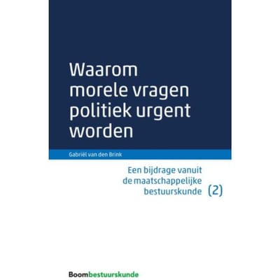 Waarom Morele Vragen Politiek Urgent Worden - Gabriël van den Brink