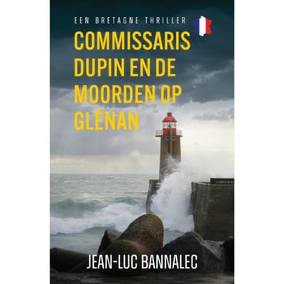 Commissaris Dupin En De Moorden Op Glénan - Een Bretagnethriller - Jean-Luc Bannalec