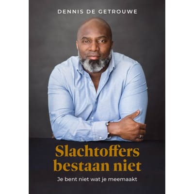 Slachtoffers Bestaan Niet - Dennis de Getrouwe