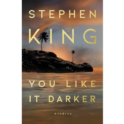 You Like It Darker - Stephen King