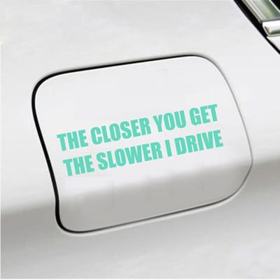 Bumpersticker - The Closer You Get The Slower I Drive - 4 X 14,8 - Mint