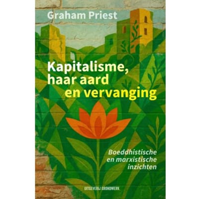 Kapitalisme, Haar Aard En Vervanging - Graham Priest