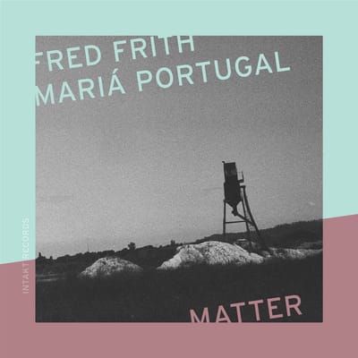 Fred Frith, Maria Portugal - Matter (CD)