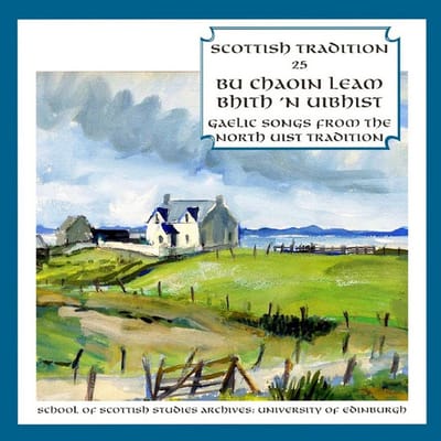 Various Artists - Bu Chaoin Leam Bhith 'N Uibhist: Gaelic Songs From The North Uist Tradition (CD)