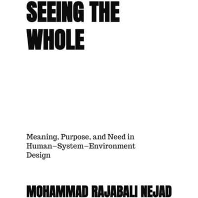 Seeing The Whole - Mohammad Rajabali Nejad