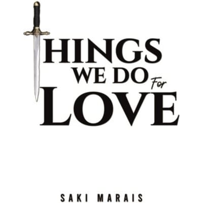 Things We Do For Love - Marais, Saki