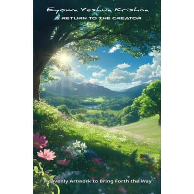 A Return To The Creator (Compact Version) - Eyowa Yeshua Krishna