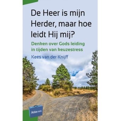 De Heer Is Mijn Herder, Maar Hoe Leidt Hij Mij? - Artios-Reeks - Kees van der Knijff